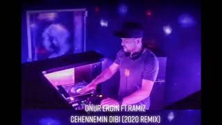 ONUR ERGIN ftRamiz  Cehennemin Dibi 2020 Remix [upl. by Chatwin971]