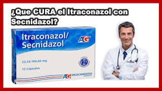 💊 ¿Qué Cura el Itraconazol con Secnidazol Para que Sirve amp Cómo Tomar [upl. by Charleton939]