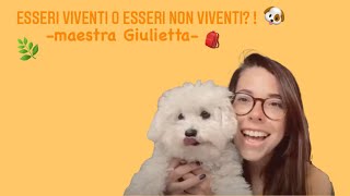 Esseri viventi o esseri non viventi  maestra Giulietta [upl. by Tera]