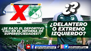 DEPORTIVO CALI TRAE OTRO JUGADOR EL CALI INFORME COMPLETO DE SUPERSOCIEDADES [upl. by Iatnohs]