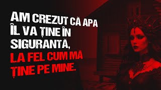 Am crezut că apa îl va ține în siguranță la fel cum mă ține pe mine  Creepypasta [upl. by Atiuqehc883]