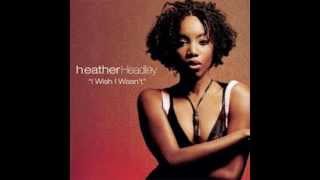 Heather Headley  I Wish I Wasnt [upl. by Hyps404]