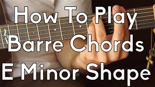 How To Play E Minor Barre Chord  Easy Guitar Lesson [upl. by Wendalyn]