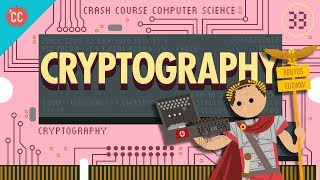 Cryptography Crash Course Computer Science 33 [upl. by Nageek440]