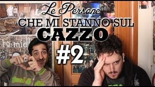 Le Persone che mi Stanno sul Cazzo Episodio 2 [upl. by Thomson795]