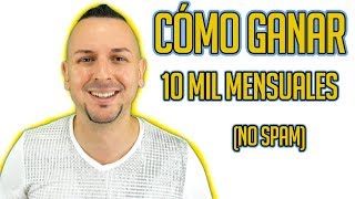 Cómo ganar 10 mil dólares mensuales [upl. by Idel475]