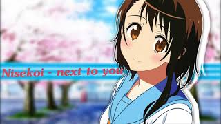 Nisekoi OST  Next To You Full Version [upl. by Almeria]