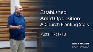 Established Amid Opposition A Church Planting Story from Acts 17110  982024 [upl. by Zebulen]