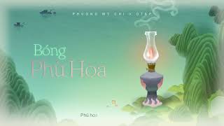 PHƯƠNG MỸ CHI x DTAP  BÓNG PHÙ HOA  OFFICIAL VISUALIZER [upl. by Acissehc]