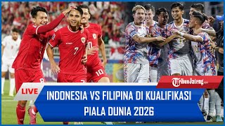 🔴LIVE TIMNAS MALAM INI Indonesia Vs Filipina di Kualifikasi Piala Dunia 2026 [upl. by Tenej]