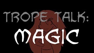 Trope Talk Magic [upl. by Kissiah]