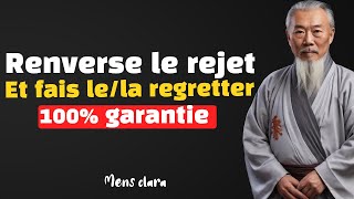 Renverse Le Rejet Et Fais LeLa Regretter [upl. by Einnek]