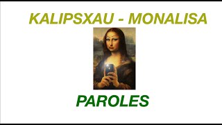 KALIPSXAU  MONALISA paroles [upl. by Davilman999]