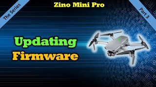 Zino Mini Pro  Activating the Drone and Updating Your Firmware [upl. by Bartle34]