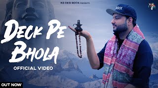 KD DESIROCK  DECK PE BHOLA Official Video  Ghanu Music  New Haryanvi Song Haryanavi 2023 [upl. by Scrope]