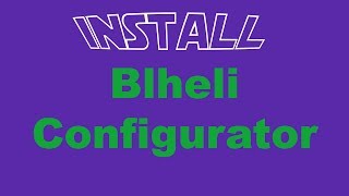 Install standalone BlHeli configurator [upl. by Ateiluj]