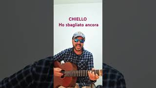 CHIELLO  HO SBAGLIATO ANCORA Cover chitarra [upl. by Ztirf]