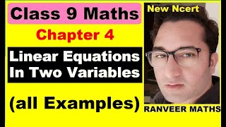 Class 9 Maths  Ch 4 All Examples Linear Equations in Two Variables  NEW NCERT  Ranveer Maths 9 [upl. by Lindsey]