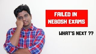 Failed in NEBOSH Exams Whats Next [upl. by Rye922]