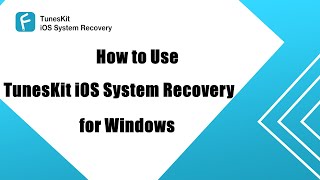 Guide How to Use TunesKit iOS System Recovery [upl. by Marabelle587]