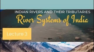 lecture 3 River system of India Himalayan river system [upl. by Benzel]