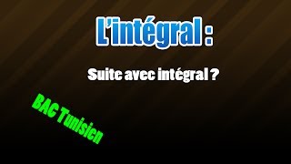 02Intégral  suite avec intégral [upl. by Eillehs]