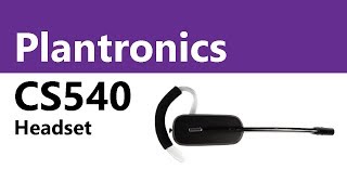 The Plantronics CS540 Wireless Headset  Product Overview [upl. by Akym]