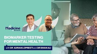 Biomarker Testing for Mental Health with Dr Adrian Lopresti and Dr Sinan Ali [upl. by Beutler]