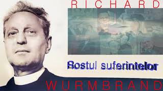 19 Rostul suferintelor  Richard Wurmbrand [upl. by Ahsit165]