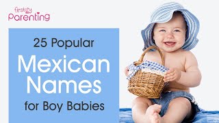 25 Adorable Mexican Names for Baby Boys with Meanings [upl. by Nittirb]