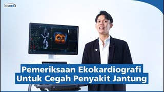 Pemeriksaan Ekokardiografi Untuk Cegah Penyakit Jantung [upl. by Gayler]