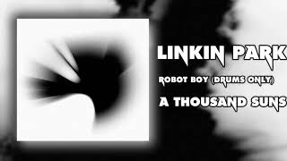 Linkin Park  Robot Boy Drums Only [upl. by Alliscirp431]