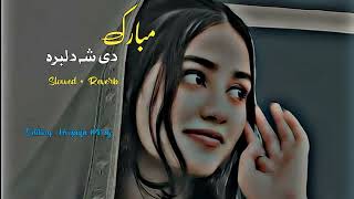 Mubarak De Sha Dilbara Slowed Reverb Pashto New Songs 2023 reverbsong813 [upl. by Crawford]