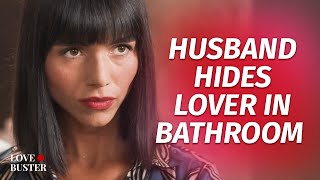 Husband Hides Lover In Bathroom  LoveBusterShow [upl. by Weywadt]