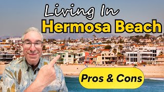 Moving To or Within Los Angeles What Are The Pros and Cons of Living in Hermosa Beach [upl. by Sesom155]