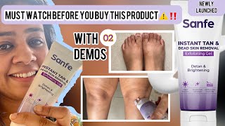 New Sanfe Instant tan amp dead skin removal Exfoliating Gel  100 honest review with 02 live demos [upl. by Nonah75]