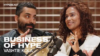 Business of HYPE Vashtie Kola [upl. by Jankey69]