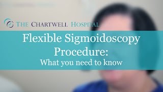 Flexible Sigmoidoscopy Procedure  The Chartwell Hospital [upl. by Yhtamit]