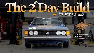 How to Build a 77 Volkswagen Scirocco in 2 and a half Days [upl. by Seiden]