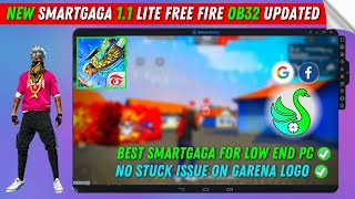 New Smart Gaga 11 Lite Best Version For Free Fire New Update OB32 On Low End PC  No Stuck Issue [upl. by Aneerol]