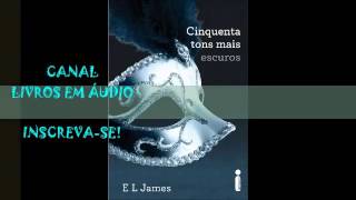 AUDIOLIVRO 50 TONS MAIS ESCUROS  PARTE 2  AUTORA E L JAMES [upl. by Mchale173]