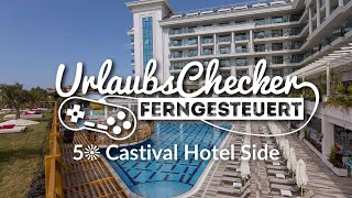 5☀ Castival Hotel  Side  UrlaubsChecker ferngesteuert [upl. by Sihtnyc]