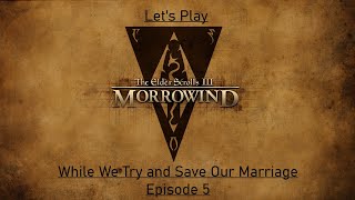 Morrowind Episode 5 [upl. by Hugibert]