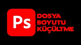 Adobe Photoshop 2021 PSD Boyut Küçültme  Türkçe Anlatım [upl. by Berkie]