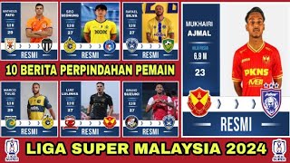 10 BERITA PERPINDAHAN PEMAIN LIGA SUPER MALAYSIA 2024 TERKINI  JDT  SELANGOR  SABAH  TERENGGANU [upl. by Auqinihs]