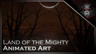 Land of the Mighty  Animated Art Music Video [upl. by Naimed426]