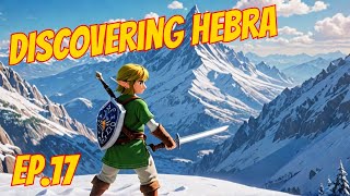 Lets Play Breath Of The Wild Ep17  Adventuring Around Hebra [upl. by Northey]