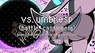 quotVs Umbrespquot Battle Cassiopeia Remix  Pokemon ScarletViolet ft dezsanchez1605 [upl. by Nosirrag]