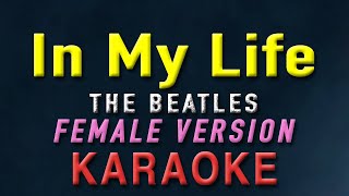 In My Life  The Beatles quotFEMALE KEYquot  KARAOKE [upl. by Airottiv]