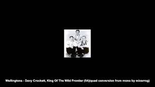 Wellingtons  Davy Crockett King Of The Wild Frontier NEW QUAD SURROUND MIX 1954 [upl. by Nyvar]